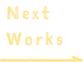 Next Works